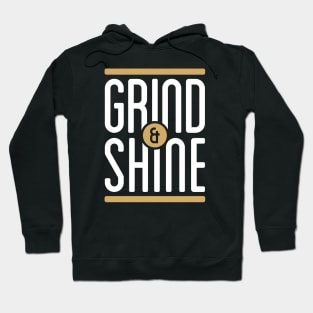 Grind and Shine Hoodie